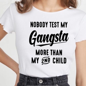 Nobody tests my gangster than my 2nd child svg