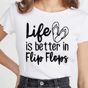Life is better in flip flops svg