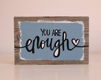 You are enough - calligraphy on wood