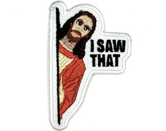Jesus I Saw That Patch - Funny Embroidered Iron-On Patch for Jackets, Bags and Accessories