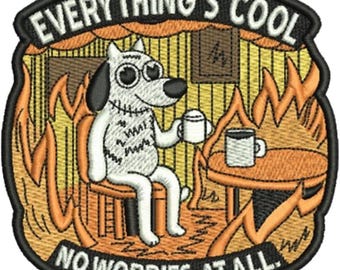 Everything’s Cool Dog Meme Patch – Funny Embroidered Iron-On/Hook and Loop Patch for Jackets, Backpacks & Tactical Gear