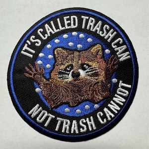 Funny Raccoon Patch – "It's Called Trash Can, Not Trash Cannot" Embroidered Iron-On/Sew-On
