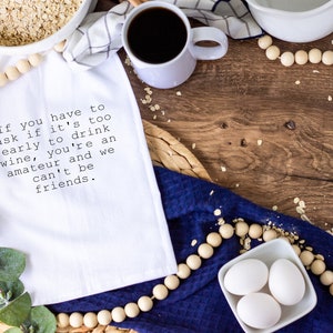 Funny kitchen towel, funny dish towel, funny tea towel, flour sack towel, kitchen gift, funny kitchen decor,  if you have to ask if its too