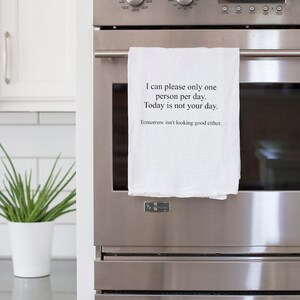 I can only please one person, Funny kitchen towel, funny dish towel, funny tea towel, flour sack towel, kitchen gift, funny kitchen decor image 2