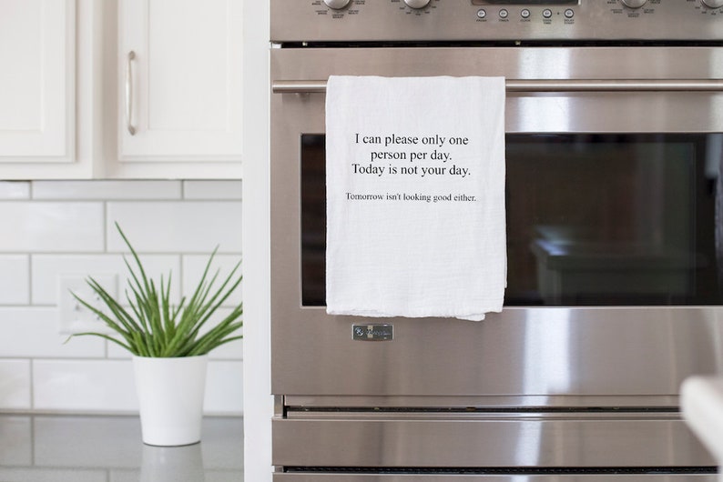 I can only please one person, Funny kitchen towel, funny dish towel, funny tea towel, flour sack towel, kitchen gift, funny kitchen decor image 2