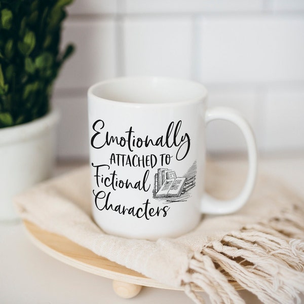 Emotionally attached to fictional characters , book coffee mug, Funny coffee mug, coffee lover, coffee mug, funny mug, coworker gift