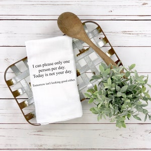 I can only please one person, Funny kitchen towel, funny dish towel, funny tea towel, flour sack towel, kitchen gift, funny kitchen decor image 3