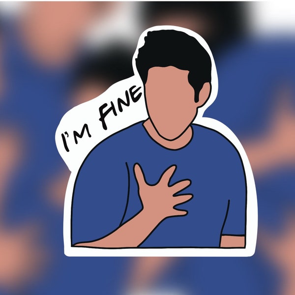 Ross Gellar “I’m Fine’‘ Friends sticker
