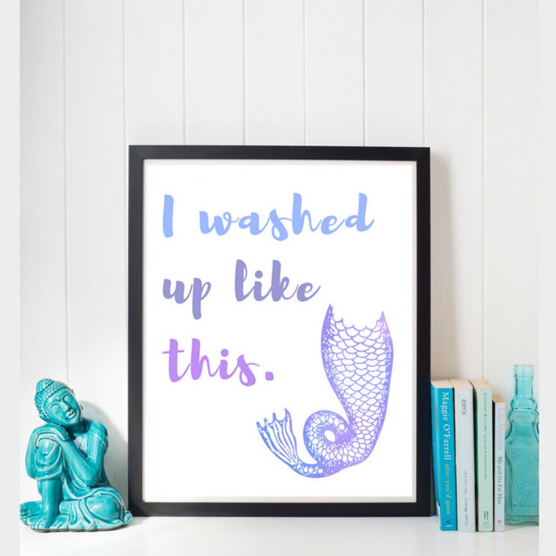 i washed up like this quote mermaid art printable digital etsy