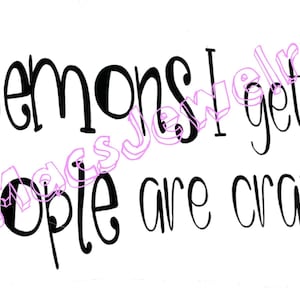 Demons I get, People are Crazy Decal