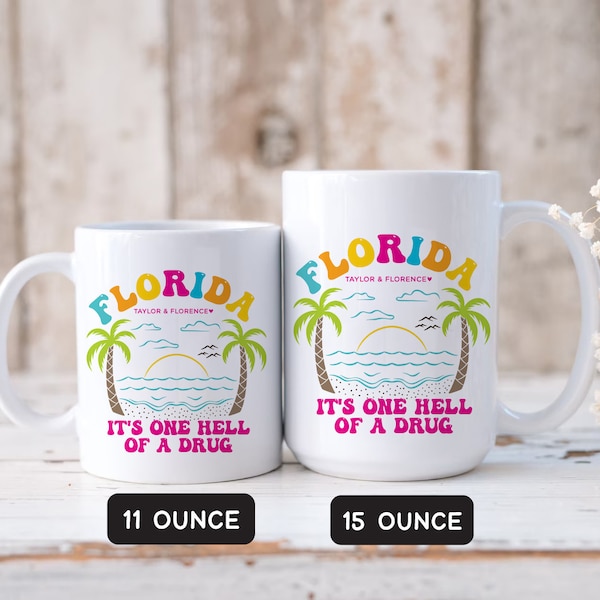 Florida It's A Hell Of A Drug Coffee Mug, Florence and Taylor,  TTPD Gift, Double Sided Mug 11 or 15  ounce