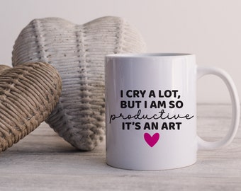 I Cry A lot But I am So Productive It's an Art Mug, Tortured Poet, TTPD, Swiftie Gift, Ceramic Coffee Mug Taylor Nation