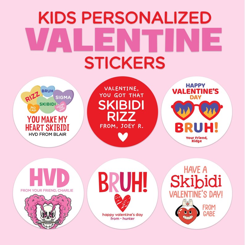 May include: Six round Valentine's Day stickers with different designs and messages. The stickers feature colorful illustrations and text such as "Skibidi Rizz", "Bruh!" and "Happy Valentine's Day".