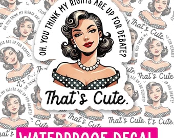 Feminist Pro-Choice Sticker – Retro Woman Decal – Funny Liberal Vinyl Sticker – Women's Rights Are Not Up for Debate – Waterproof Laptop Car