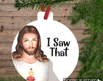I Saw That Funny Jesus Christmas Ornament, 2023 Jesus Ornament, Secret Santa, White Elephant Gift, Silly Ornament, Jesus is Watching You
