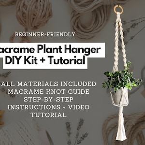 May include: A beginner-friendly macrame plant hanger DIY kit with all materials included. The kit includes a step-by-step guide and video tutorial. The image shows a completed macrame plant hanger with a small potted plant.
