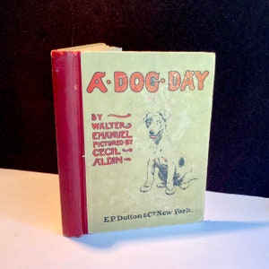 A Dog Day by Walter Emanuel Illustrated by Cecil Aldin 1919 Dutton First Edition