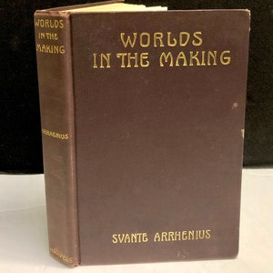 Worlds in the Making - Svante Arrhenius 1908 Harper Rare Physics Cosmology Science Book