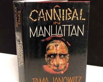 Tama Janowitz - Cannibals in Manhattan 1987 First Printing illustrated by Tony Wright