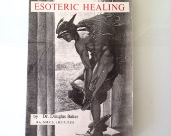 Esoteric Healing (Vol. 3, Part 1) - Dr. Douglas Baker 1978 SB 7 Pillars of Ancient Wisdom Metaphysics Holistic Yoga Zen Occult