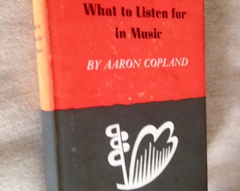 Aaron Copland - What To Listen For In Music 1939 Scarce HBDJ 1st Printing(?) Free Shipping