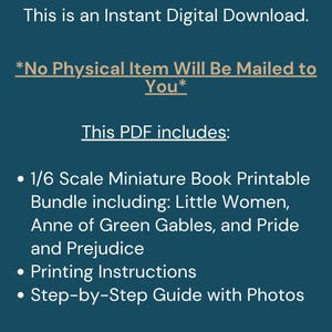 May include: Digital download graphic on a teal background. Text includes "Instant Digital Download" and "No Physical Item Will Be Mailed to You." The PDF includes a 1/6 scale miniature book bundle of classic novels and printing instructions.