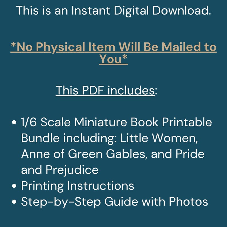 May include: Digital download graphic on a teal background. Text includes "Instant Digital Download" and "No Physical Item Will Be Mailed to You." The PDF includes a 1/6 scale miniature book bundle of classic novels and printing instructions.