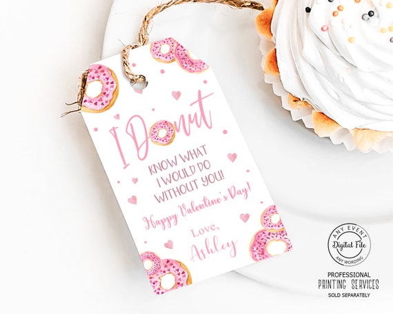 Valentine Donut Gift Tag, School Party Gift Bags Tag, Donut Know What I Would Do Without You, Happy Valentine's Day, Teacher's Gift Tag, PTO Il_570xn