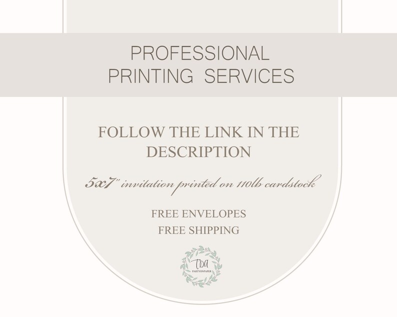 Op de afbeelding: Een witte achtergrond met een lichtgrijze banner bovenaan die "PROFESSIONAL PRINTING SERVICES" zegt. De tekst onder de banner zegt "FOLLOW THE LINK IN THE DESCRIPTION 5x7" invitation printed on 110lb cardstock FREE ENVELOPES FREE SHIPPING". Een klein logo met de tekst "Tha" staat onderaan de afbeelding.