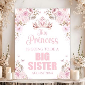 Floral Princess Big Sister Sign, This Princess is going to be, I&#39;m Being Promoted to Big Sister Poster, Sibling Announcement Board Printable