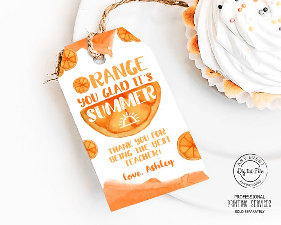 Orange You Glad its Summer Thank You Tag, Teacher Thank You, End of Year Teacher Gift Bag Tag, Teacher Thanks, Teacher Appreciation Tag Il_570xn