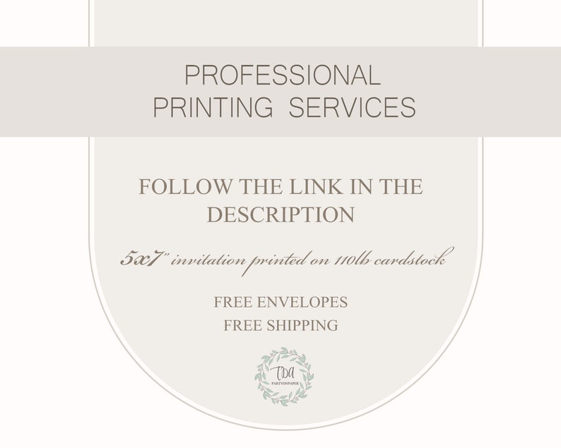 以下が含まれることがあります： 上部に「PROFESSIONAL PRINTING SERVICES」と書かれた薄い灰色のバナーが付いた白い背景。画像の中央に「FOLLOW THE LINK IN THE DESCRIPTION」というテキストがあります。その下に「5x7" invitation printed on 110lb cardstock」というテキストがあります。「FREE ENVELOPES」と「FREE SHIPPING」というテキストがその下にあります。画像の下部に「Tha」というテキストの小さなロゴがあります。