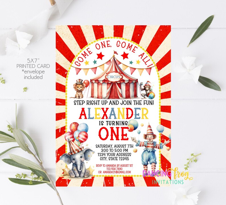 May include: A red and white circus themed first birthday party invitation with a cartoon elephant, clown, lion, and monkey. The invitation says "Come One, Come All!" and "Alexander is turning One".