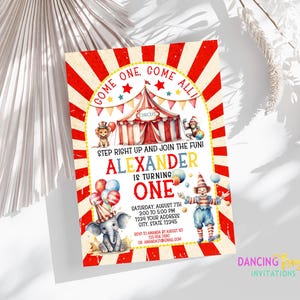 May include: A red and white circus-themed first birthday party invitation with a cartoon elephant, lion, and clown. The invitation says "Come One Come All" and "Step Right Up and Join the Fun! Alexander is Turning One".