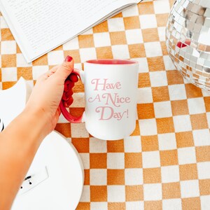 Have A Nice Day! Pink Positive Mug Gift For Coffee Connoisseurs & Tea Lovers