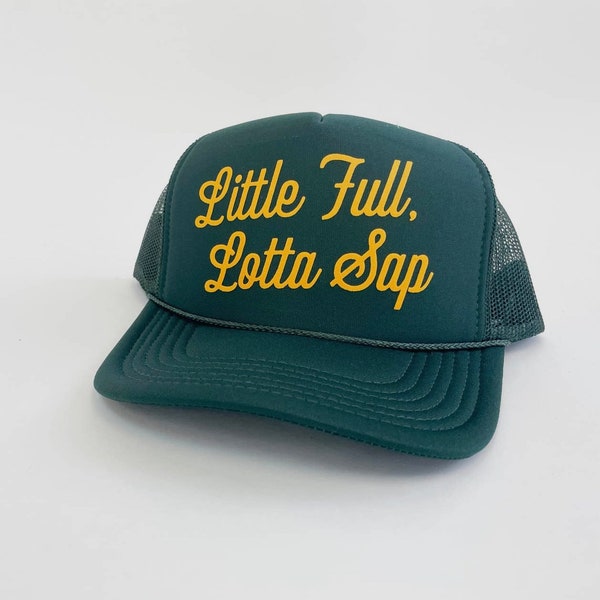 Little Full, Lotta Sap Christmas Vacation Trucker Hat