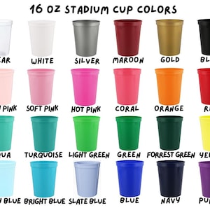May include: A chart showing 16 oz stadium cup colors. The colors include clear, white, silver, maroon, gold, black, baby pink, soft pink, hot pink, coral, orange, red, aqua, turquoise, light green, green, forest green, yellow, baby blue, bright blue, slate blue, blue, navy, and purple.