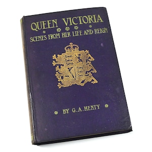 1916 Queen Victoria Escenas de su vida y reinado por GA Henty Royal Memorabilia Souvenir Vintage Book