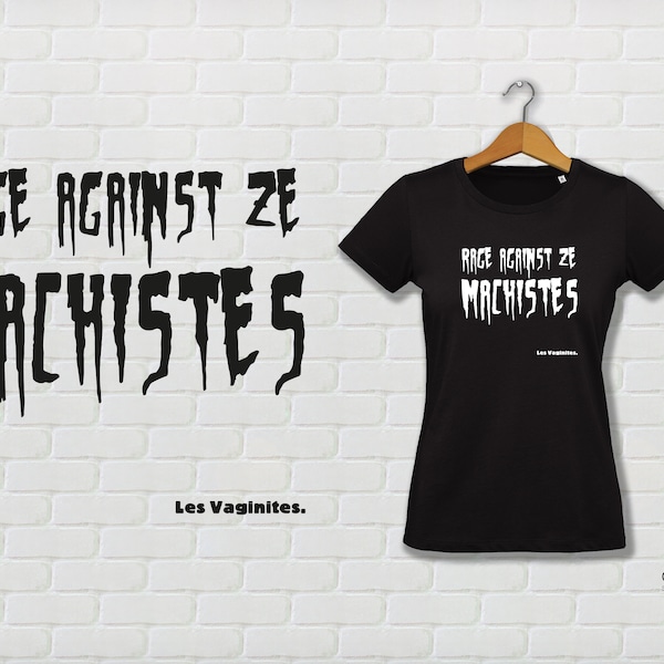 Tee-shirt Rage Against The Machistes - Tee-shirt Femme - 100% coton BIO - Impression en sérigraphie artisanale