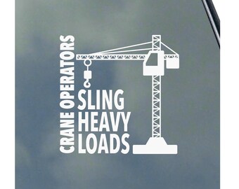 May include: White silhouette of a crane with the text "Crane Operators Sling Heavy Loads" on a gray background.
