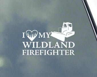 I Heart My Wildland Firefighter with Dozer Vinyl Sticker Decal Love Proud Fireman Family Wildfire Wildland Smoke Jumper 650 650G