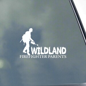 WILDLAND FIREFIGHTER PARENTS Line Text Vinyl Sticker Decal Proud Fireman Wildfire Wildland Smoke Jumper