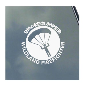 SMOKEJUMPER WILDLAND FIREFIGHTER Vinyl Sticker Decal Proud Fireman Wildfire