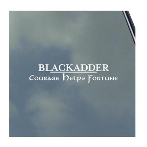 May include: White vinyl decal with the text "Blackadder" and the quote "Courage Helps Fortune".