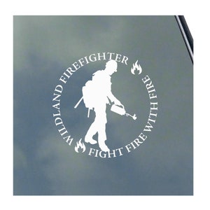 WILDLAND FIREFIGHTER Vinyl Sticker Decal Proud Fireman Wildfire Wildland Smoke Jumper