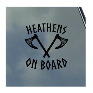 May include: Black and white vinyl sticker with the text "HEATHENS ON BOARD" and two crossed axes with Celtic knot designs.
