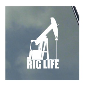Oil Rig Life Vinyl Sticker Decal Rigger Offshore Roughneck Roustabout Driller