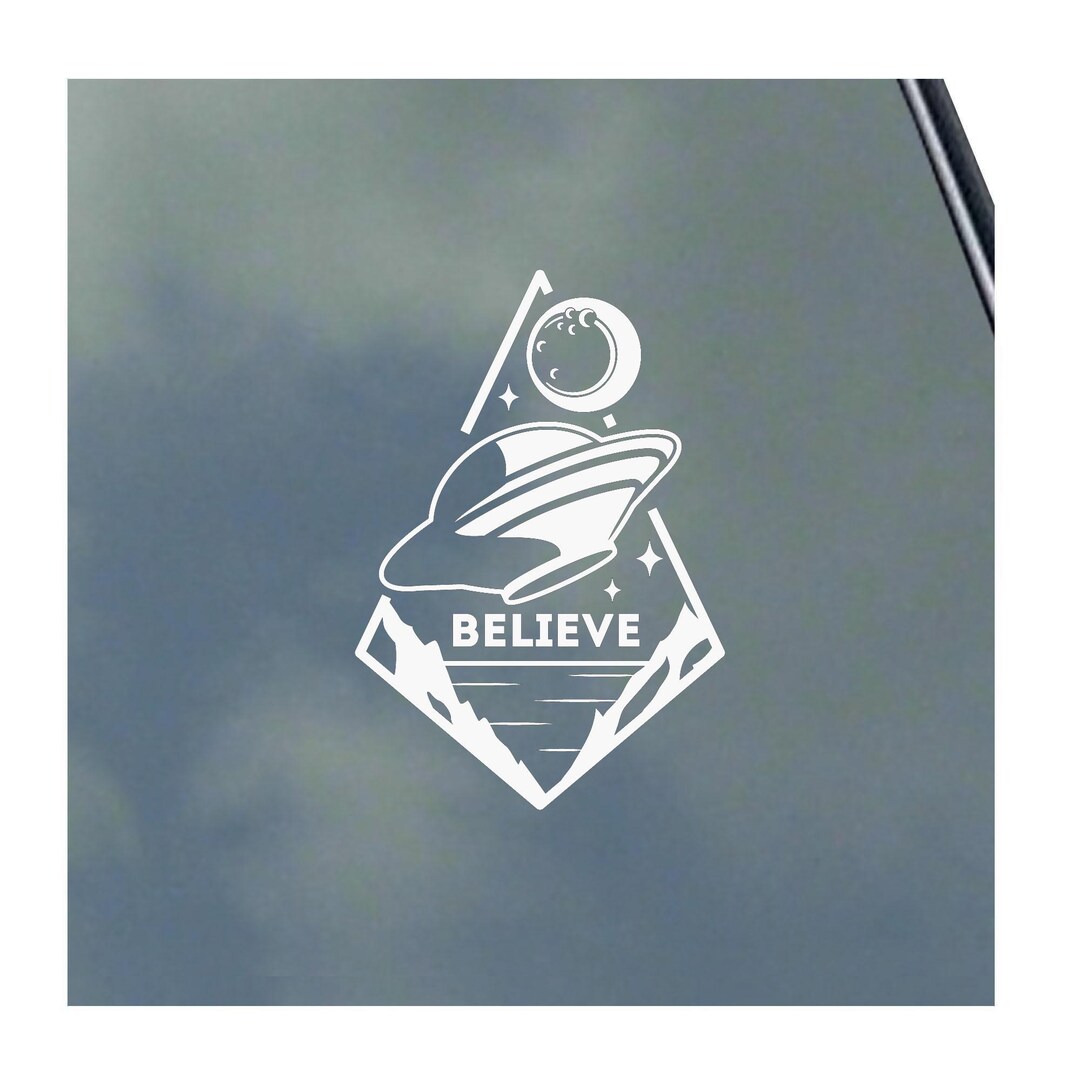 Believe Vinyl Sticker Decal Investigator Space Alien UFO USO UAP Life ...