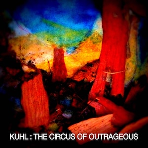 May include: Abstract painting with a vibrant color palette of red, orange, yellow, blue, and green. The painting features a series of vertical lines and shapes, creating a sense of movement and energy. The title "KUHL: THE CIRCUS OF OUTRAGEOUS" is written in white text at the bottom of the image.