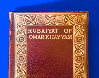Antique Rubaiyat Of Omar Kahyyam - Leather Bound Gold Tooled Cover with 1915 inscription on flyleaf.